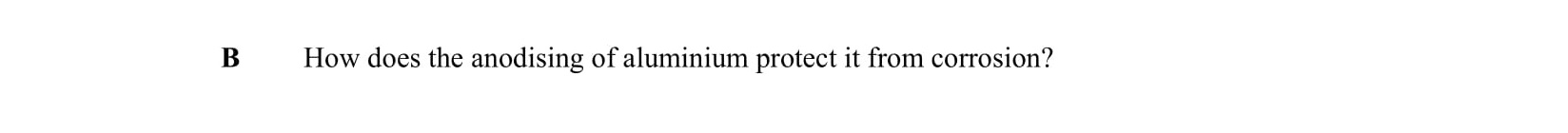 How-does-the-anodising-of-aluminium-protect-it-from-corrosion?-Leaving Cert Chemistry-Question B-2004.png