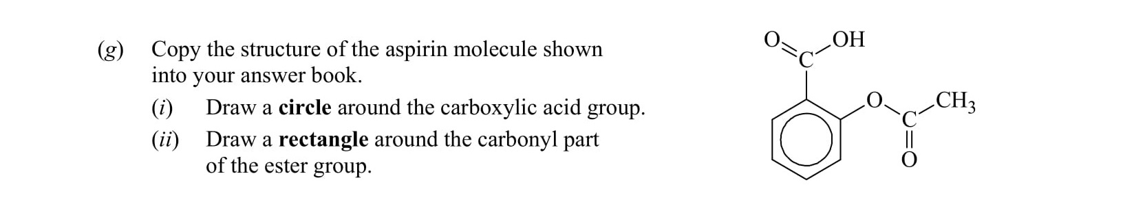 Copy-the-structure-of-the-aspirin-molecule-shown-into-your-answer-book-Leaving Cert Chemistry-Question g-2015.png