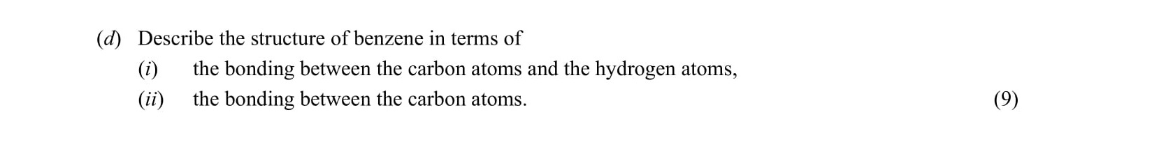 Describe-the-structure-of-benzene-in-terms-of-(i)-the-bonding-between-the-carbon-atoms-and-the-hydrogen-atoms,-(ii)-the-bonding-between-the-carbon-atoms.-Leaving Cert Chemistry-Question d-2013.png