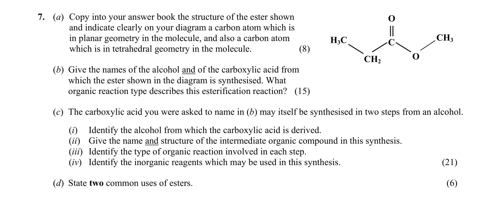 Copy-into-your-answer-book-the-structure-of-the-ester-shown-and-indicate-clearly-on-your-diagram-a-carbon-atom-which-is-in-planar-geometry-in-the-molecule,-and-also-a-carbon-atom-which-is-in-tetrahedral-geometry-in-the-molecule-Leaving Cert Chemistry-Question 7-2004.png