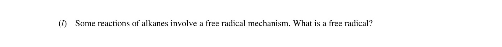 Some-reactions-of-alkanes-involve-a-free-radical-mechanism-Leaving Cert Chemistry-Question (i)-2001.png