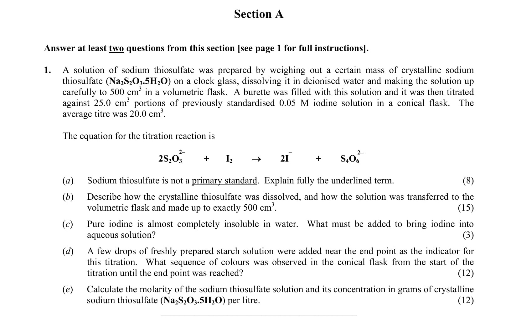 A-solution-of-sodium-thiosulfate-was-prepared-by-weighing-out-a-certain-mass-of-crystalline-sodium-thiosulfate-(Na2S2O3·5H2O)-on-a-clock-glass,-dissolving-it-in-deionized-water-and-making-the-solution-up-carefully-to-500-cm³-in-a-volumetric-flask-Leaving Cert Chemistry-Question 1-2007.png
