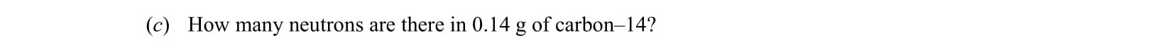 How-many-neutrons-are-there-in-0.14-g-of-carbon-14?-Leaving Cert Chemistry-Question e-2013.png