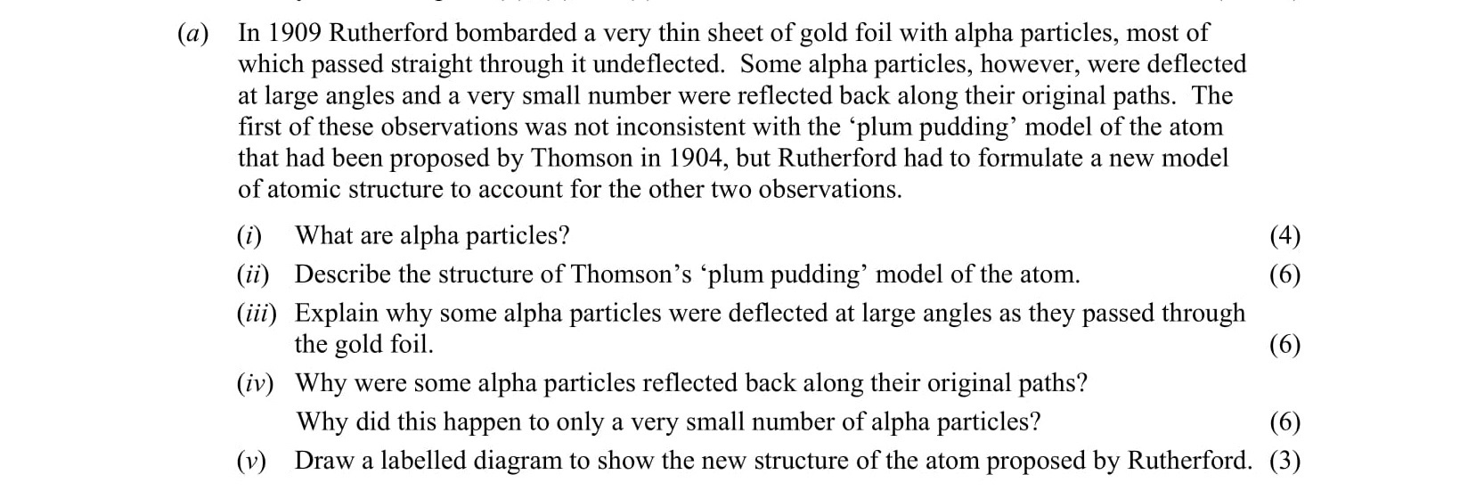 In-1909-Rutherford-bombarded-a-very-thin-sheet-of-gold-foil-with-alpha-particles,-most-of-which-passed-straight-through-undetected-Leaving Cert Chemistry-Question a-2012.png