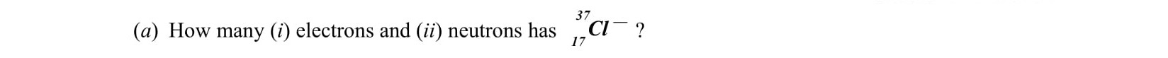 (a)-How-many-(i)-electrons-and-(ii)-neutrons-has-$^{18}_{C}$-?-Leaving Cert Chemistry-Question a-2003.png
