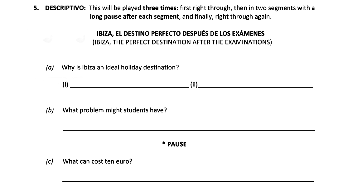 DESCRIPTIVO:-This-will-be-played-three-times:-first-right-through,-then-in-two-segments-with-a-long-pause-after-each-segment,-and-finally,-right-through-again-Leaving Cert Spanish-Question 5-2018.png