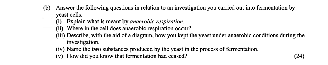 Answer-the-following-questions-in-relation-to-an-investigation-you-carried-out-into-fermentation-by-yeast-cells-Leaving Cert Biology-Question b-2013.png