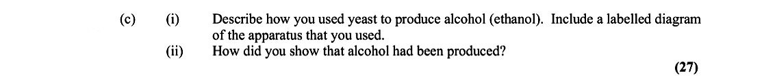 Describe-how-you-used-yeast-to-produce-alcohol-(ethanol)-Leaving Cert Biology-Question c-2008.png