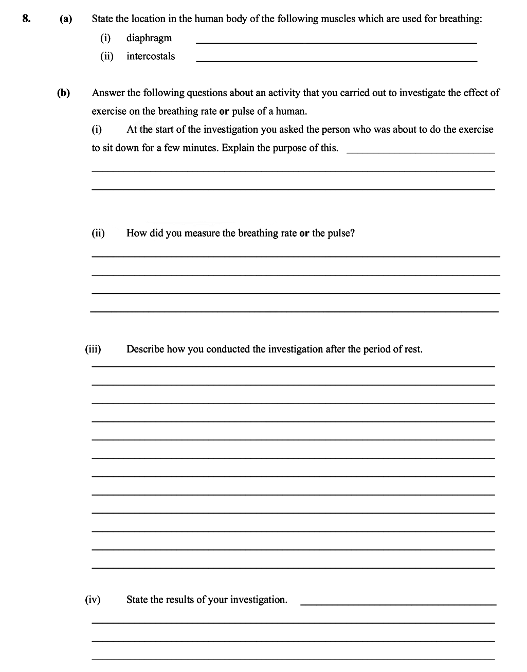 State-the-location-in-the-human-body-of-the-following-muscles-which-are-used-for-breathing:--(i)-diaphragm--(ii)-intercostals--(b)-Answer-the-following-questions-about-an-activity-that-you-carried-out-to-investigate-the-effect-of-exercise-on-the-breathing-rate-or-pulse-of-a-human-Leaving Cert Biology-Question 8-2008.png