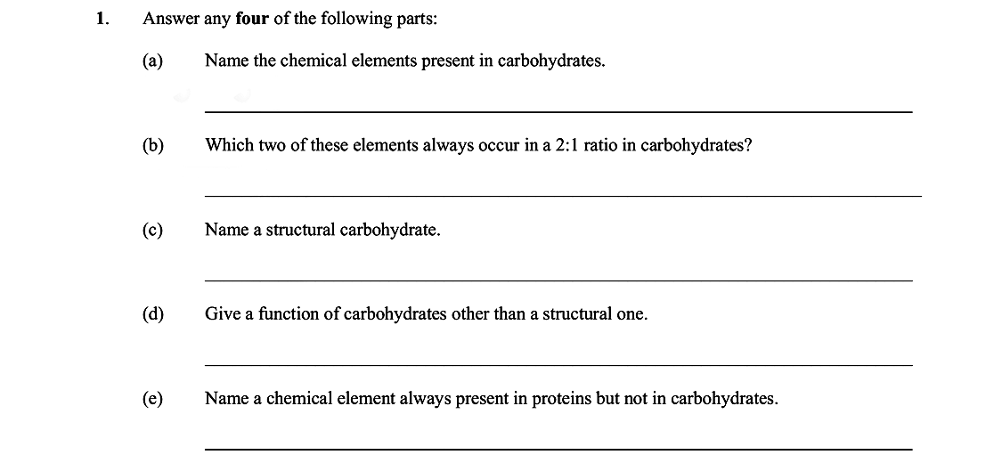 Answer-any-four-of-the-following-parts:--(a)-Name-the-chemical-elements-present-in-carbohydrates-Leaving Cert Biology-Question 1-2009.png