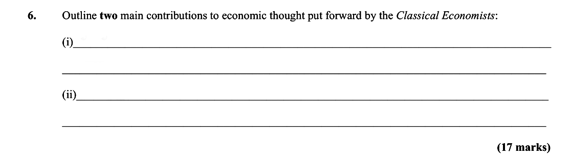 Outline-two-main-contributions-to-economic-thought-put-forward-by-the-Classical-Economists:--(i)---(ii)---(17-marks)-Leaving Cert Economics-Question 6-2015.png