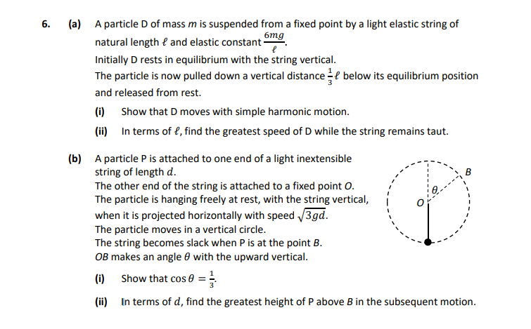 A-particle-D-of-mass-m-is-suspended-from-a-fixed-point-by-a-light-elastic-string-of-natural-length-ℓ-and-elastic-constant-\(-\frac{6mg}{\ell}-\)-Leaving Cert Applied Maths-Question 6-2020.png