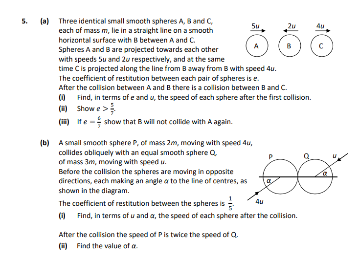 5.-(a)-Three-identical-small-smooth-spheres-A,-B-and-C,-each-of-mass-m,-lie-in-a-straight-line-on-a-smooth-horizontal-surface-with-B-between-A-and-C-Leaving Cert Applied Maths-Question 5-2018.png