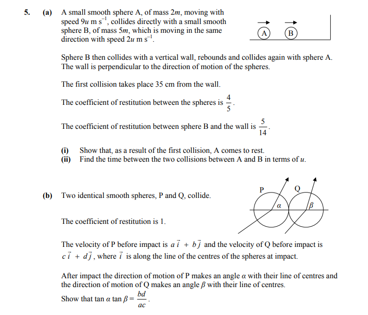 5.-(a)-A-small-smooth-sphere-A,-of-mass-2m,-moving-with-speed-9u-ms$^{-1}$,-collides-directly-with-a-small-smooth-sphere-B,-of-mass-5m,-which-is-moving-in-the-same-direction-with-speed-2u-ms$^{-1}$-Leaving Cert Applied Maths-Question 5-2015.png