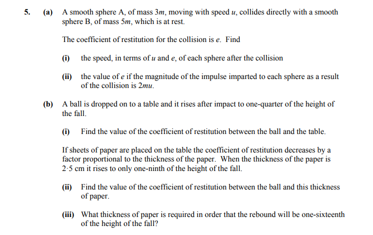 A-smooth-sphere-A,-of-mass-3m,-moving-with-speed-u,-collides-directly-with-a-smooth-sphere-B,-of-mass-5m,-which-is-at-rest-Leaving Cert Applied Maths-Question 5-2013.png