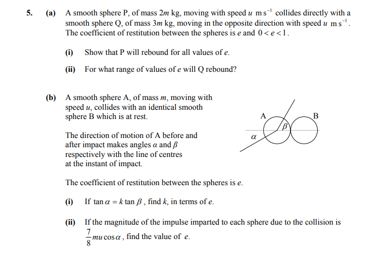 5.-(a)-A-smooth-sphere-P,-of-mass-2m-kg,-moving-with-speed-u-m-s⁻¹-collides-directly-with-a-smooth-sphere-Q,-of-mass-3m-kg,-moving-in-the-opposite-direction-with-speed-u-m-s⁻¹-Leaving Cert Applied Maths-Question 5-2011.png