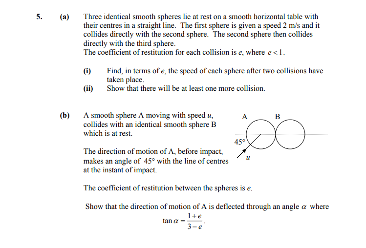 (a)-Three-identical-smooth-spheres-lie-at-rest-on-a-smooth-horizontal-table-with-their-centres-in-a-straight-line-Leaving Cert Applied Maths-Question 5-2008.png
