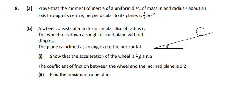 8.-(a)-Prove-that-the-moment-of-inertia-of-a-uniform-disc,-of-mass-m-and-radius-r-about-an-axis-through-its-centre,-perpendicular-to-its-plane,-is-\(-\frac{1}{2}mr^2-\)-Leaving Cert Applied Maths-Question 8-2020.png