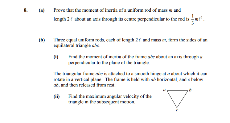 8.-(a)-Prove-that-the-moment-of-inertia-of-a-uniform-rod-of-mass-m-and-length-2ℓ-about-an-axis-through-its-centre-perpendicular-to-the-rod-is-\(-\frac{1}{3}-m-ℓ^2-\)-Leaving Cert Applied Maths-Question 8-2009.png