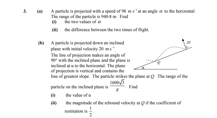 3.-(a)-A-particle-is-projected-with-a-speed-of-98-m-s⁻¹-at-an-angle-α-to-the-horizontal-Leaving Cert Applied Maths-Question 3-2012.png