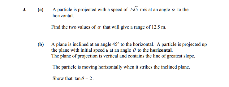 (a)-A-particle-is-projected-with-a-speed-of-$\frac{7}{5}$-m/s-at-an-angle-$\alpha$-to-the-horizontal-Leaving Cert Applied Maths-Question 3-2007.png