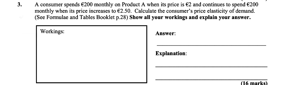 A-consumer-spends-€200-monthly-on-Product-A-when-its-price-is-€2-and-continues-to-spend-€200-monthly-when-its-price-increases-to-€2.50-Leaving Cert Economics-Question 3-2010.png