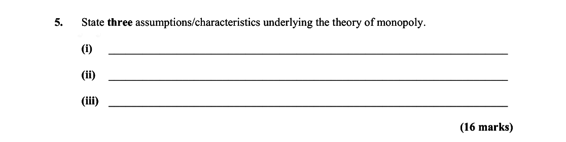 State-three-assumptions/characteristics-underlying-the-theory-of-monopoly-Leaving Cert Economics-Question 5-2014.png