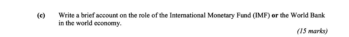 Write-a-brief-account-on-the-role-of-the-International-Monetary-Fund-(IMF)-or-the-World-Bank-in-the-world-economy.-Leaving Cert Economics-Question e-2010.png