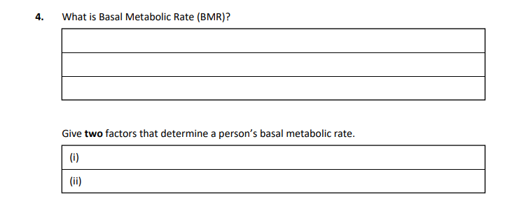 What-is-Basal-Metabolic-Rate-(BMR)?--The-minimum-amount-of-energy-needed-to-sustain-the-body-at-complete-rest,-maintain-body-temperature,-and-keep-the-internal-organs-functioning-Leaving Cert Home Economics-Question 4-2021.png