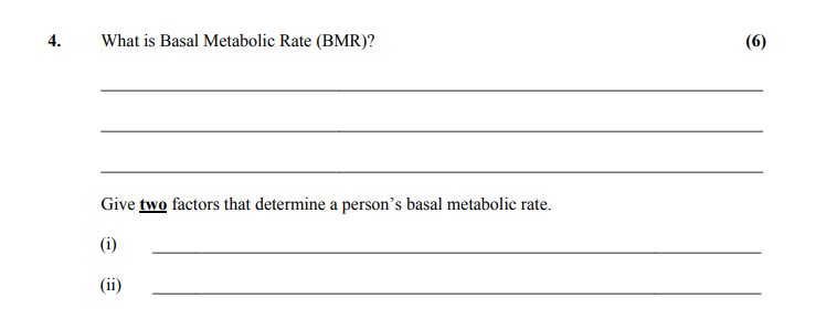 What-is-Basal-Metabolic-Rate-(BMR)?--The-minimum-amount-of-energy-needed-to-sustain-the-body-at-complete-rest;-measured-when-the-body-is-at-complete-rest,-maintain-body-temperature-and-keep-the-internal-organs-working;-etc-Leaving Cert Home Economics-Question 4-2014.png