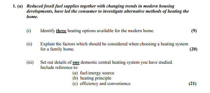 Reduced-fossil-fuel-supplies-together-with-changing-trends-in-modern-housing-developments,-have-led-the-consumer-to-investigate-alternative-methods-of-heating-the-home-Leaving Cert Home Economics-Question 1(a)-2006.png