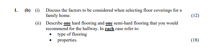 Discuss-the-factors-to-be-considered-when-selecting-floor-coverings-for-a-family-home-Leaving Cert Home Economics-Question 1 (b)-2007.png