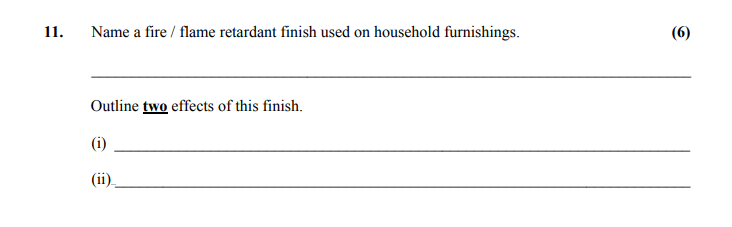 Name-a-fire-/-flame-retardant-finish-used-on-household-furnishings-Leaving Cert Home Economics-Question 11-2014.png