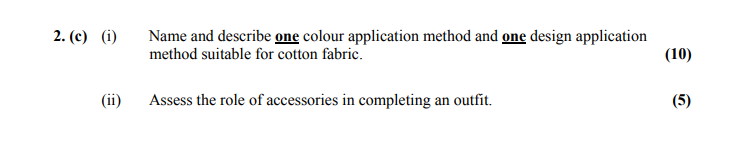 Name-and-describe-one-colour-application-method-and-one-design-application-method-suitable-for-cotton-fabric-Leaving Cert Home Economics-Question 2 (c)-2006.png