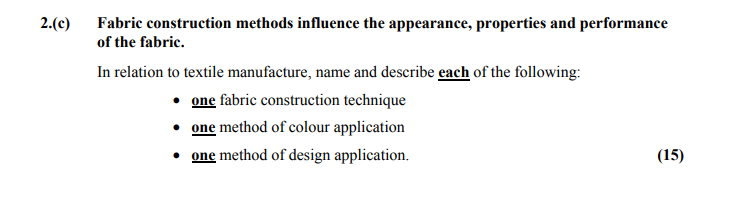 Fabric-construction-methods-influence-the-appearance,-properties-and-performance-of-the-fabric-Leaving Cert Home Economics-Question 2(c)-2012.png
