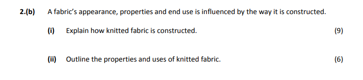 A-fabric's-appearance,-properties-and-end-use-is-influenced-by-the-way-it-is-constructed-Leaving Cert Home Economics-Question 2(b)-2019.png