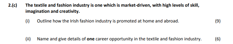 The-textile-and-fashion-industry-is-one-which-is-market-driven,-with-high-levels-of-skill,-imagination-and-creativity-Leaving Cert Home Economics-Question 2(c)-2017.png