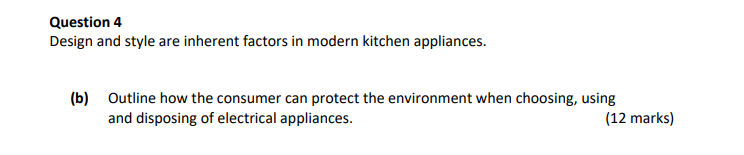 Outline-how-the-consumer-can-protect-the-environment-when-choosing,-using-and-disposing-of-electrical-appliances.--Leaving Cert Home Economics-Question 4(b)-2020.png