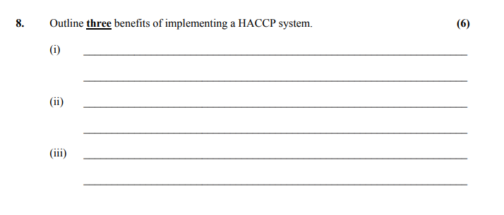 Outline-three-benefits-of-implementing-a-HACCP-system-Leaving Cert Home Economics-Question 8-2010.png