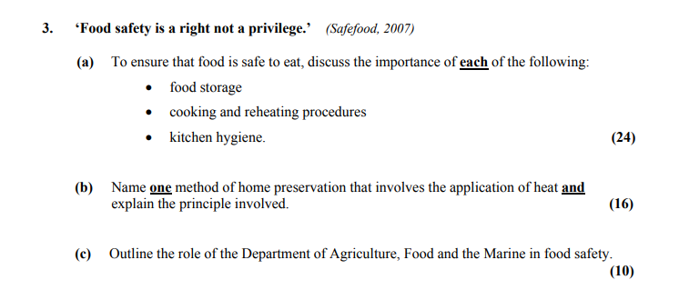 ‘Food-safety-is-a-right-not-a-privilege.’--(Safefood,-2007)--(a)-To-ensure-that-food-is-safe-to-eat,-discuss-the-importance-of-each-of-the-following:----food-storage---cooking-and-reheating-procedures---kitchen-hygiene-Leaving Cert Home Economics-Question 3-2012.png