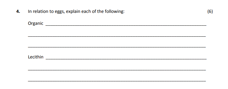 In-relation-to-eggs,-explain-each-of-the-following:--Organic-________________________________________________________________--____________________________________________________________________--Lecithin-________________________________________________________________--____________________________________________________________________--Leaving Cert Home Economics-Question 4-2019.png