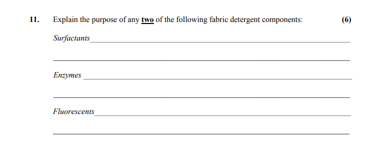 Explain-the-purpose-of-any-two-of-the-following-fabric-detergent-components:--Surfactants--Enzymes--Fluorescents-Leaving Cert Home Economics-Question 11-2013.png