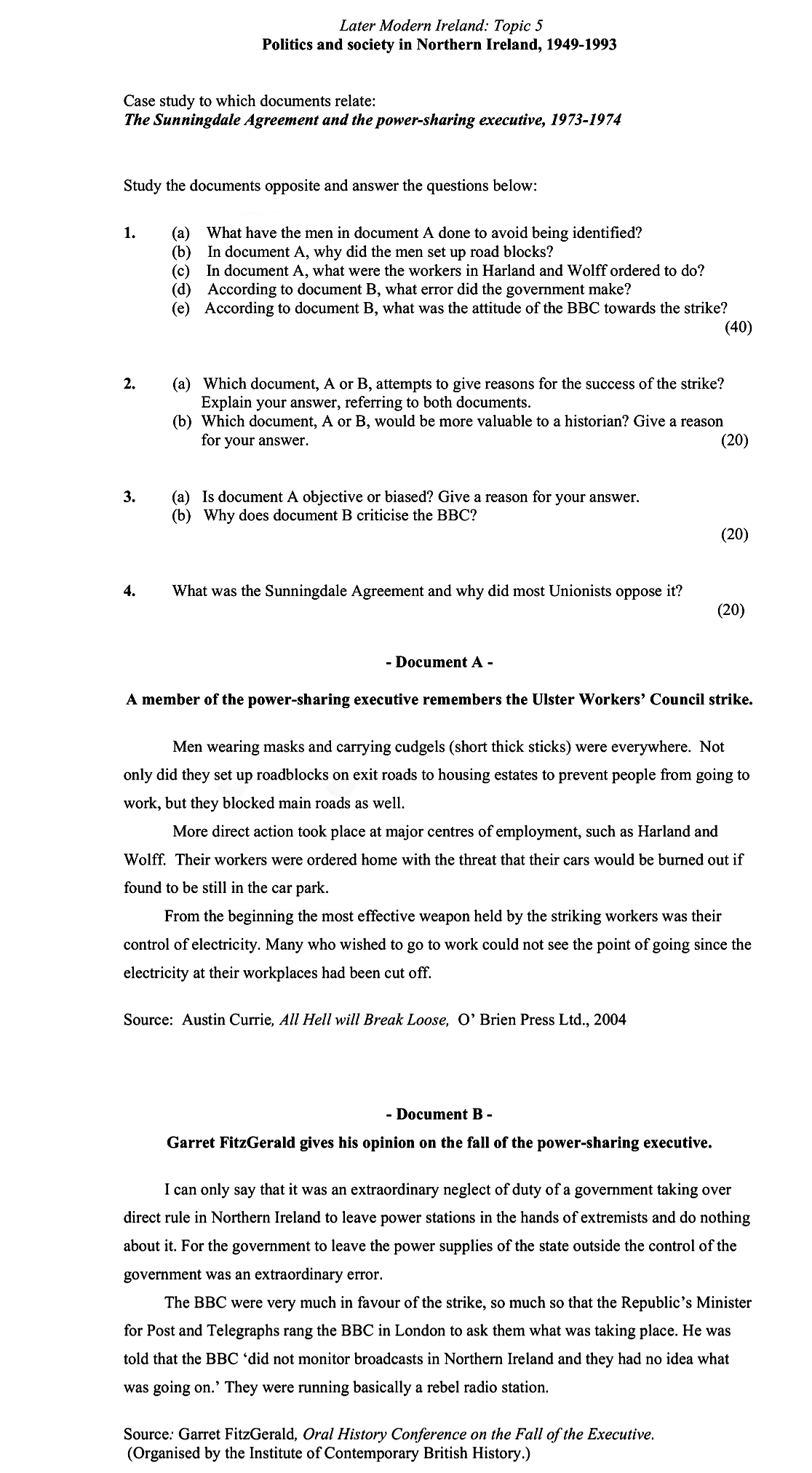 1.-(a)-What-have-the-men-in-document-A-done-to-avoid-being-identified?---(b)-In-document-A,-why-did-the-men-set-up-road-blocks?---(c)-In-document-A,-what-were-the-workers-in-Harland-and-Wolff-ordered-to-do?---(d)-According-to-document-B,-what-error-did-the-government-make?---(e)-According-to-document-B,-what-was-the-attitude-of-the-BBC-towards-the-strike?-Leaving Cert History-Question 1-2010.png