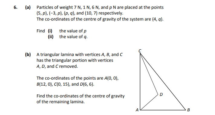 Particles-of-weight-7-N,-1-N,-6-N,-and-p-N-are-placed-at-the-points-(5,-p),-(-3,-p),-(p,-q),-and-(10,-7)-respectively-Leaving Cert Applied Maths-Question 6-2018.png