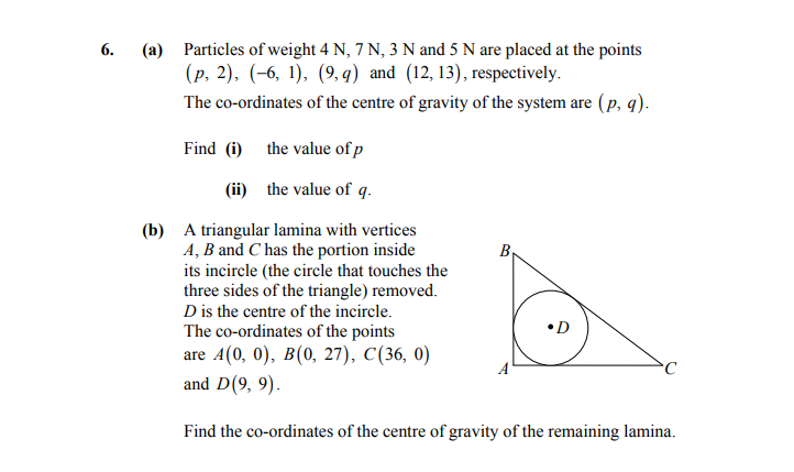 6.-(a)-Particles-of-weight-4-N,-7-N,-3-N-and-5-N-are-placed-at-the-points-$(p,-2)$,-$(-6,-1)$,-$(9,-q)$-and-$(12,-13)$,-respectively-Leaving Cert Applied Maths-Question 6-2012.png