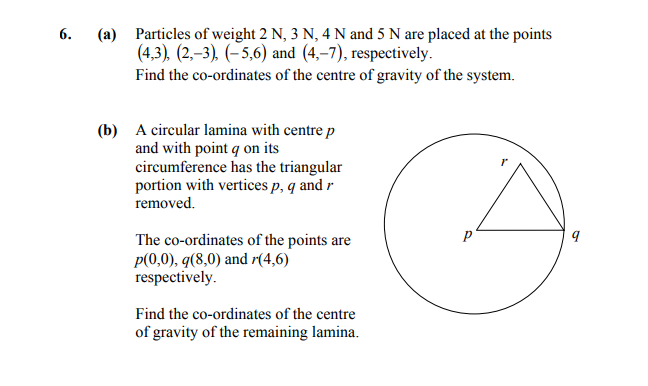(a)-Particles-of-weight-2-N,-3-N,-4-N-and-5-N-are-placed-at-the-points-(4,3),-(−2,−3),-(−5,6)-and-(−4,−7),-respectively-Leaving Cert Applied Maths-Question 6-2013.png