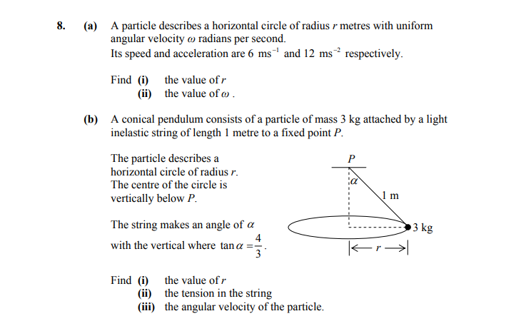 8.-(a)-A-particle-describes-a-horizontal-circle-of-radius-$r$-metres-with-uniform-angular-velocity-$\omega$-radians-per-second-Leaving Cert Applied Maths-Question 8-2010.png