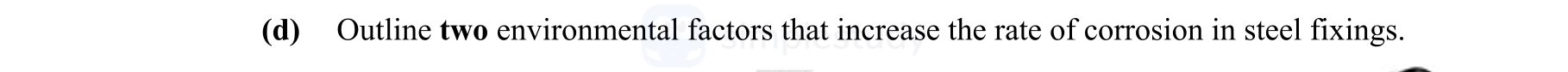 Outline-two-environmental-factors-that-increase-the-rate-of-corrosion-in-steel-fixings.-Leaving Cert Engineering-Question d-2013.png