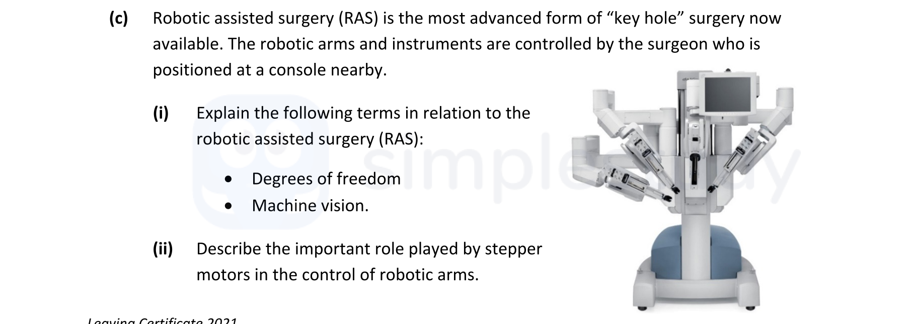 Robotic-assisted-surgery-(RAS)-is-the-most-advanced-form-of-"key-hole"-surgery-now-available-Leaving Cert Engineering-Question c-2021.png