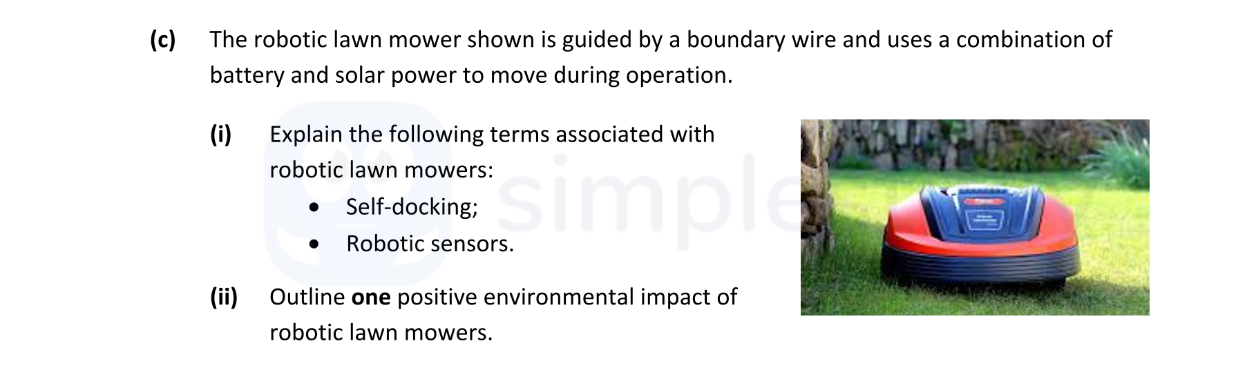 The-robotic-lawn-mower-shown-is-guided-by-a-boundary-wire-and-uses-a-combination-of-battery-and-solar-power-to-move-during-operation-Leaving Cert Engineering-Question c-2018.png